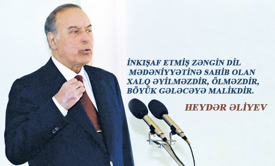 Ulu Öndər Heydər Əliyev və Azərbaycanda dil siyasəti – SumqayitXeber.Com