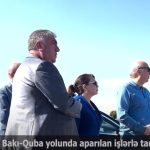 Zakir Fərəcov Bakı-Quba yolunda aparılan işlərlə tanış olub