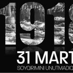 31 Mart – Azərbaycanlıların Soyqırımı: Tarixi yaddaş və həqiqətlərin dünyaya çatdırılması