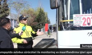 Sumqayıtda avtobus sürücüləri ilə monitorinq və maarifləndirmə işləri aparılıb