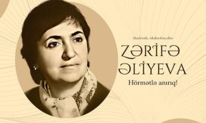 Akademik Zərifə Əliyeva – Azərbaycan tibb elminin parlaq siması