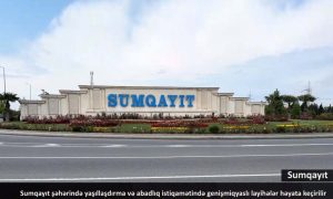 Sumqayıt şəhərində yaşıllaşdırma istiqamətində genişmiqyaslı layihələr həyata keçirilir